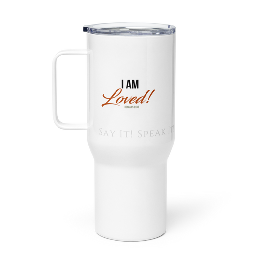 I am Loved! ❤️ TRAVEL Confession Mug™️ - 25 oz. Travel mug with a handle